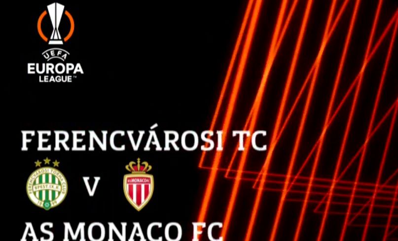 Európa Liga: Ferencváros – Monaco (Estére meglesz a kupatavasz?)
