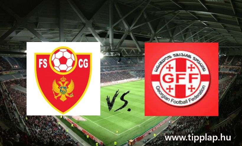 Felkészülési mérkőzés: Montenegró - Grúzia (Gólváltás a Fekete Hegyek között!) - 2024.06.09