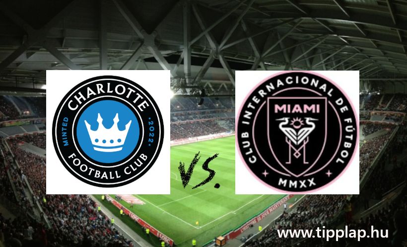 Bet of the day: Charlotte FC - Inter Miami (Jó kis amcsi bajnoki remek szorzóval!)