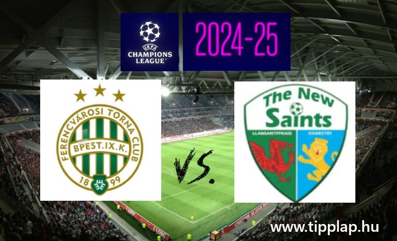 Bajnokok Ligája: Ferencváros – The New Saints (Kötelező feladat!)