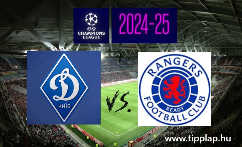 Bajnokok Ligája: Dinamo Kijev - Rangers (Ukrajnában a skót Rangerek!) – 2024.08.06