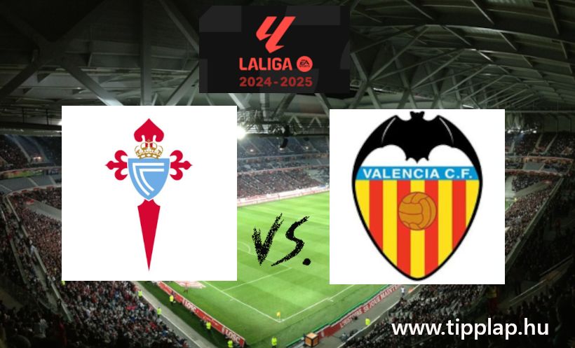 Single Value Tipp: Celta Vigo - Valencia (Egymásnak esnek?)