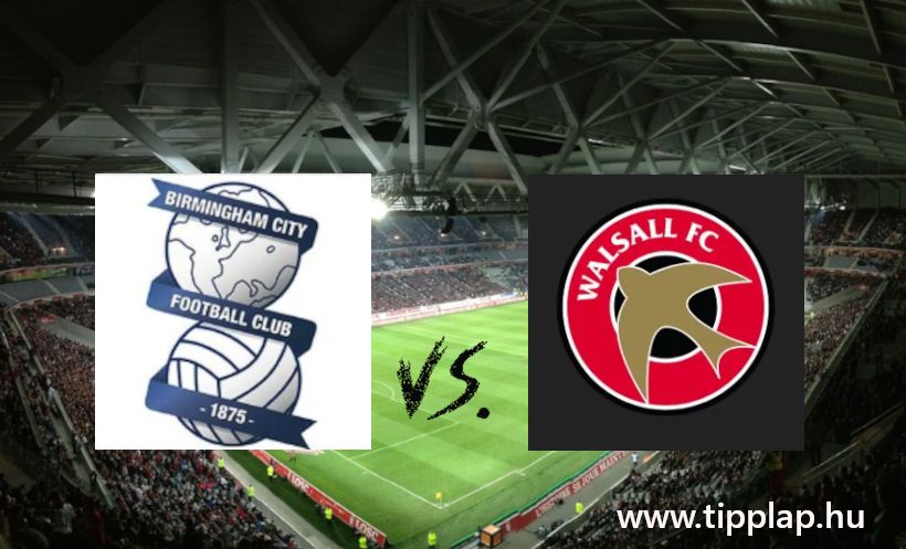 EFL Trophy: Birmingham City - Walsall (Térségi rangadó!)