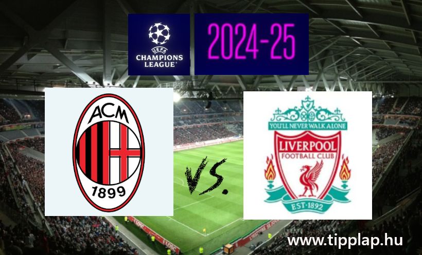 Bajnokok Ligája: Milan – Liverpool (Csúcsfoci vereség után?)