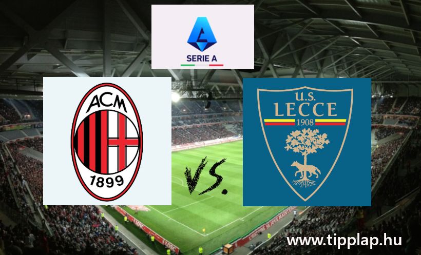 Serie A: AC Milan - Lecce (Kiütés, vagy szenvedés?)