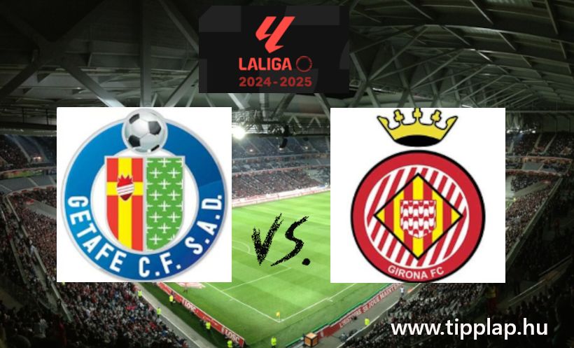 La Liga: Getafe – Girona (Mezőnyharc és szenvedés!) - 2024.11.10