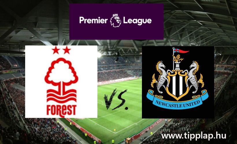 Premier Liga:  Nottingham Forest - Newcastle United (Gól ide, gól oda) – 2024.11.10