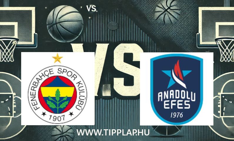 Kosárlabda, török Super Lig: Fenerbahce – Anadolu Efes