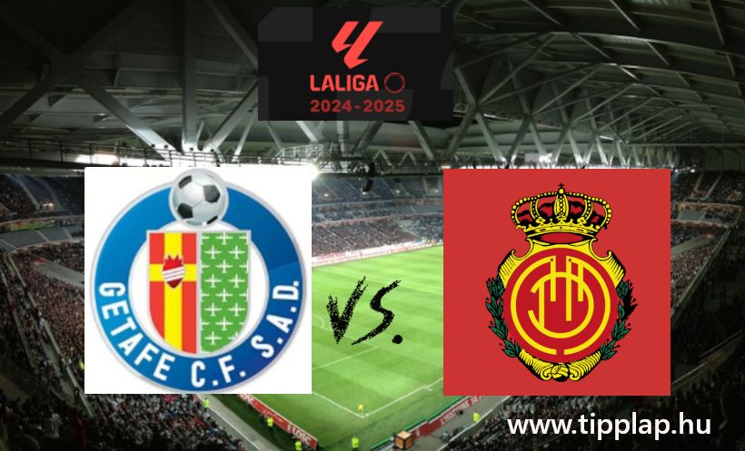Ligabajnokság: Getafe – Mallorca (Góliszony?) – 2024.12.21