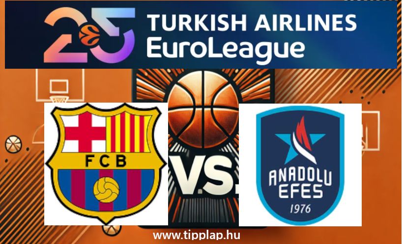 Kosárlabda EuroLiga: Barcelona – Anadolu Efes