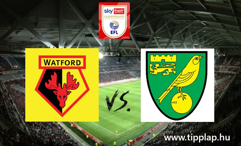 Ligabajnokság: Watford -  Norwich City (Sok gól Watfordban?) – 2025.02.01