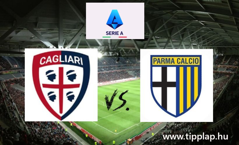 Serie A: Cagliari – Parma (Ízlik-e a szárdoknak a pármai sonka?) - 2025.02.09