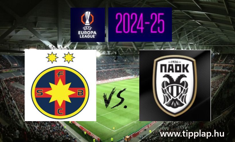 Európa Liga: FCSB - PAOK (Bukarestben nem lesz szívélyes a fogadtatás!) – 2025.02.20