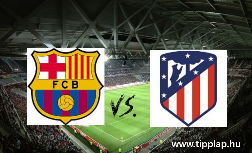 A Nap Tippje: Barcelona - Atletico Madrid (Gigászok a Király Kupadöntőért!)