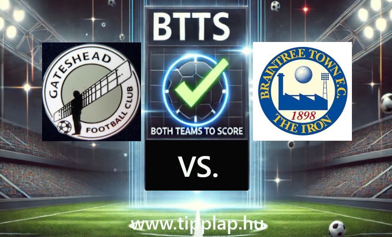 National League: Gateshead - Braintree Town (Gólváltós meccs a Nemzeti Ligából!) - 2025.03.18