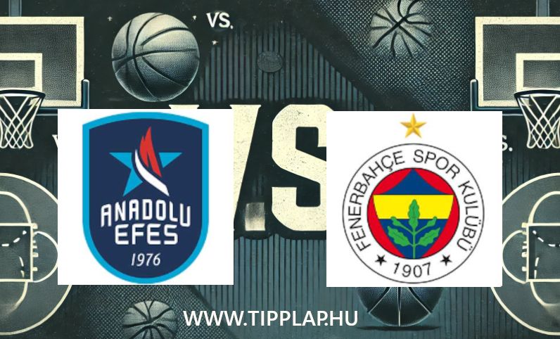 Kosárlabda, török Super Lig: Anadolu Efes – Fenerbahce