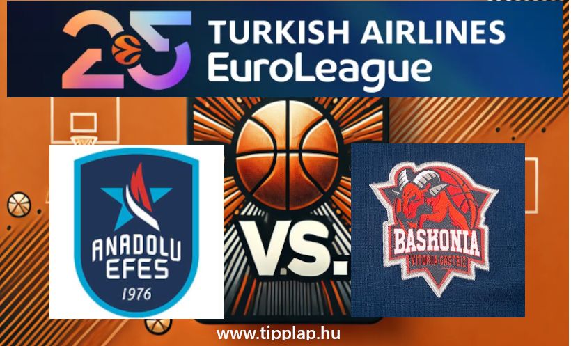 Kosárlabda EuroLiga: Anadolu Efes – Baskonia