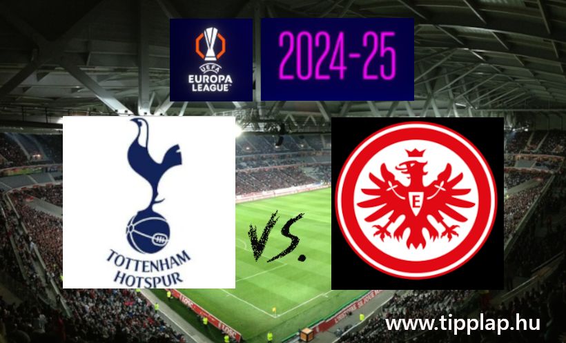 A Nap Tippje: Tottenham Hotspur - Eintracht Frankfurt (Egy jó kis angol-német párharc gólokkal!)