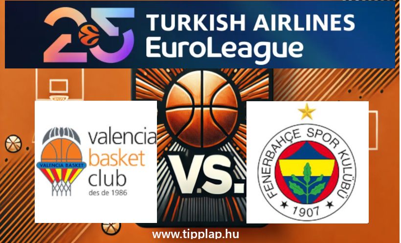 Kosárlabda EuroLiga: Valencia – Fenerbahce