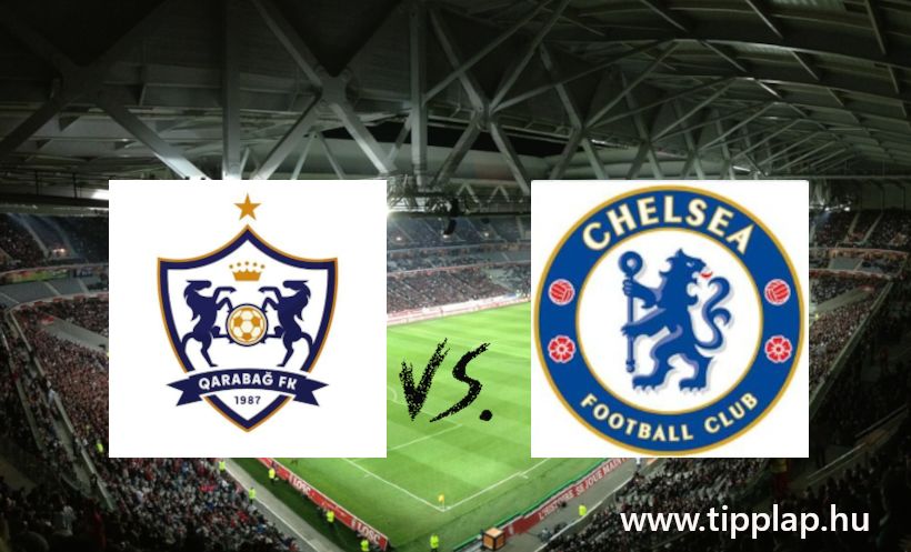 A Nap Tippje a BAJNOKOK LIGÁJÁBAN: Qarabag FK – Chelsea