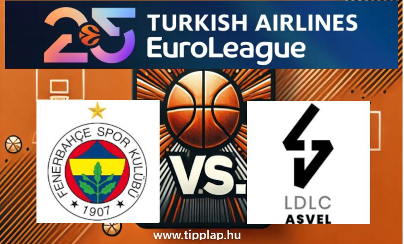 Kosárlabda EuroLiga: Fenerbahce – ASVEL Lyon