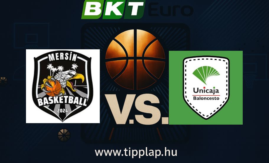 Kosárlabda Bajnokok Ligája: Mersin – Unicaja Malaga