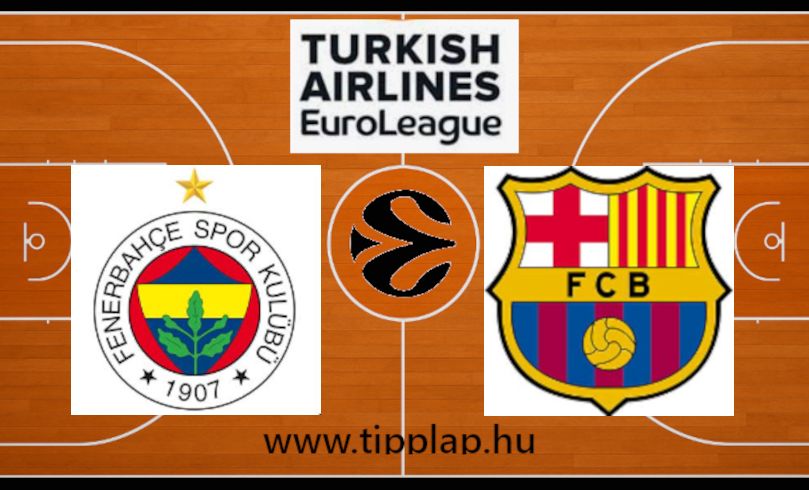 Kosárlabda Euroliga: Fenerbahce – Barcelona