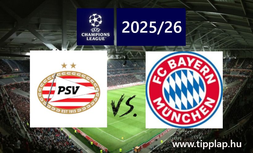 Single Value Tipp: BAJNOKOK LIGÁJA: PSV Eindhoven - Bayern München