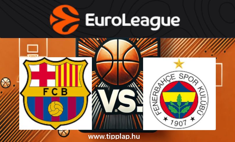 Kosárlabda Euroliga: Barcelona – Fenerbahce