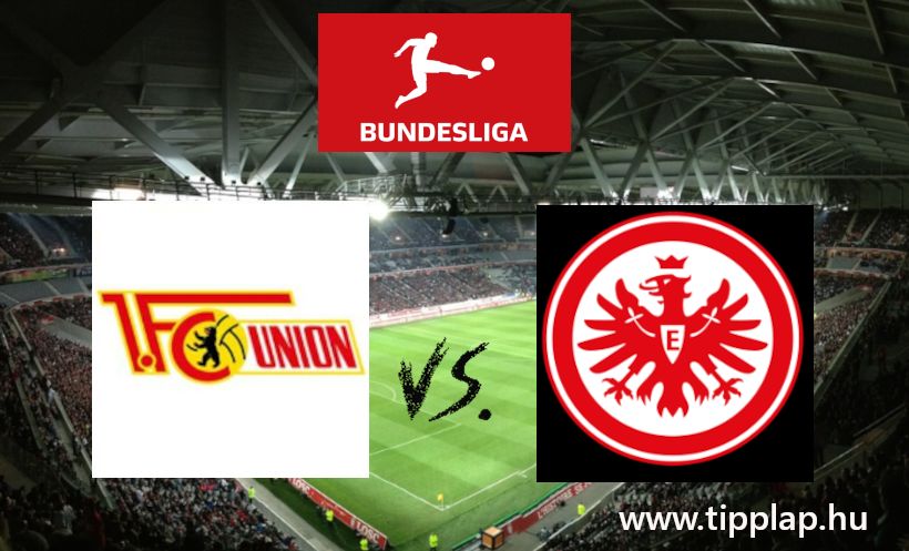 Bundesliga: Union Berlin - Eintracht Frankfurt, Gólokkal kezdenek!