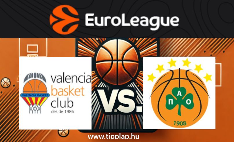 Kosárlabda Euroliga: Valencia – Panathinaikosz (+ 1 meccselemzés)