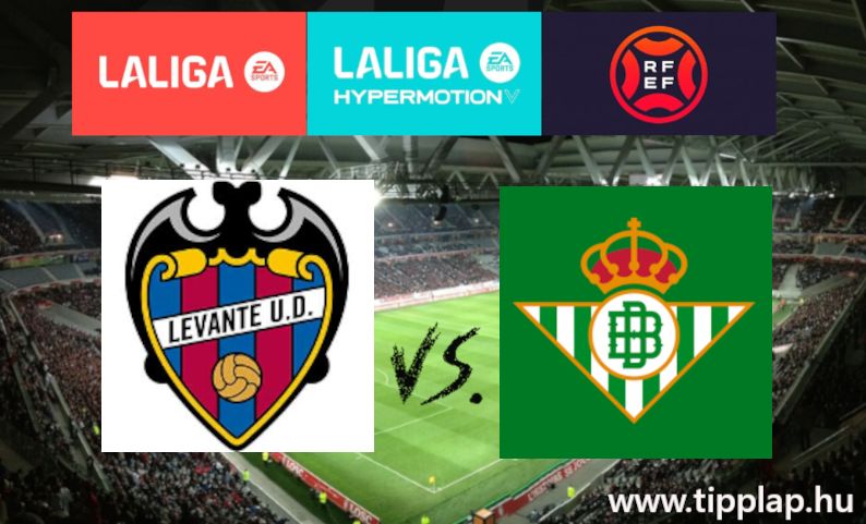La Liga: Levante - Real Betis, Meglesz-e a száz százalékos idényrajt?