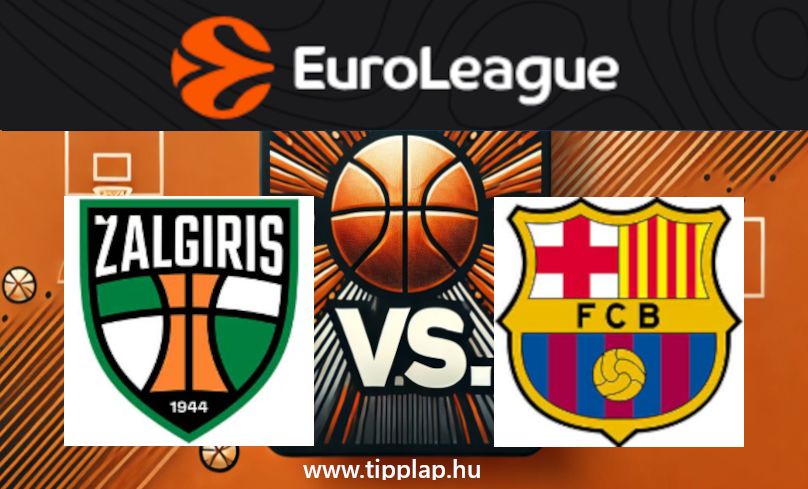 Kosárlabda, Euroliga: Zalgiris Kaunas – Barcelona