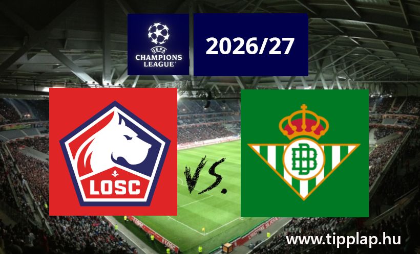 Bajnokok Ligája: Lille – Betis, Andalúz vihar Nord-megyében?