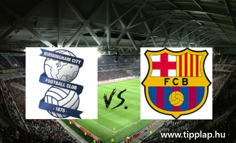 Felkészülési mérkőzés: Birmingham City – Barcelona, nincs miért finomkodni!
