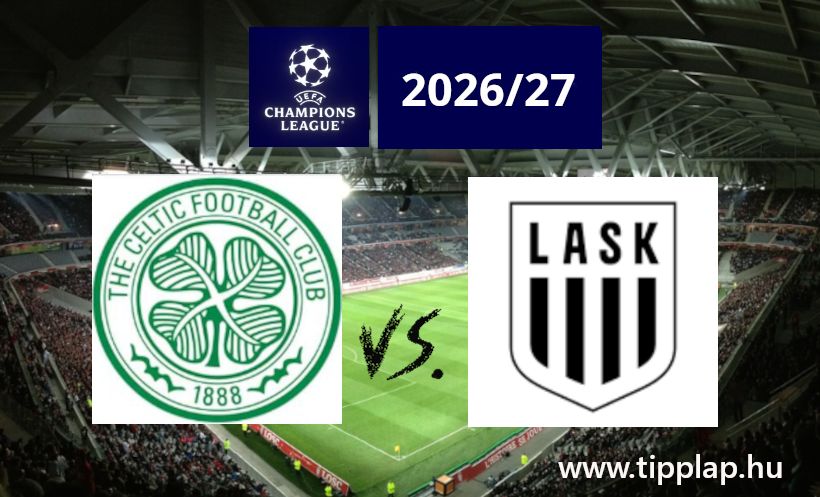 Bajnokok Ligája Playoff: Celtic - LASK Linz,