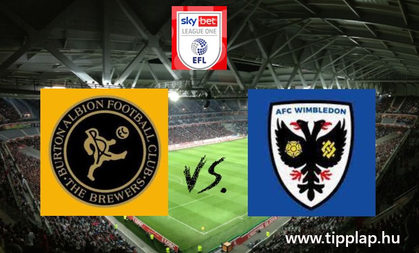 League One: Burton Albion – Wimbledon, a pontok nem rács mögé, hanem Burtonbe kerülnek!
