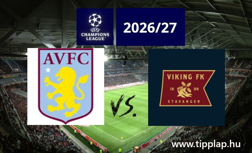Bajnokok Ligája: Aston Villa - Viking FK, Elsüllyed a Viking gálya Brittannia partjainál!