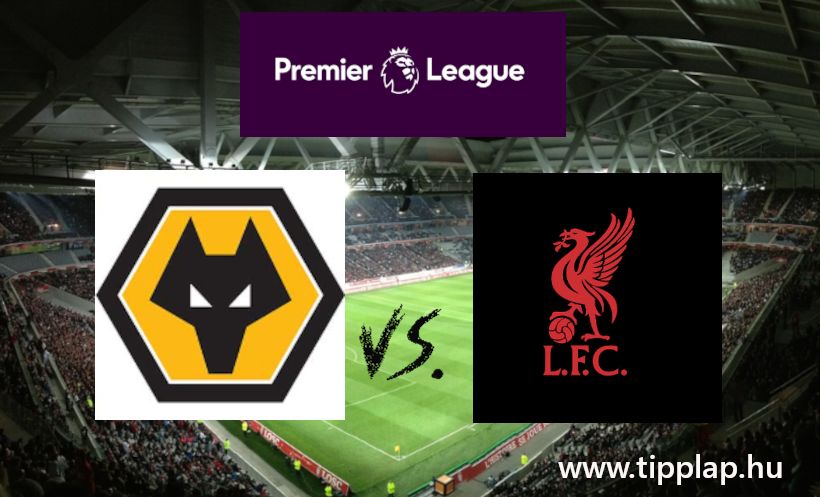 A nap tippje: Wolverhampton Wanderers – Liverpool