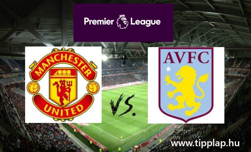 A nap tippje: Manchester United - Aston Villa