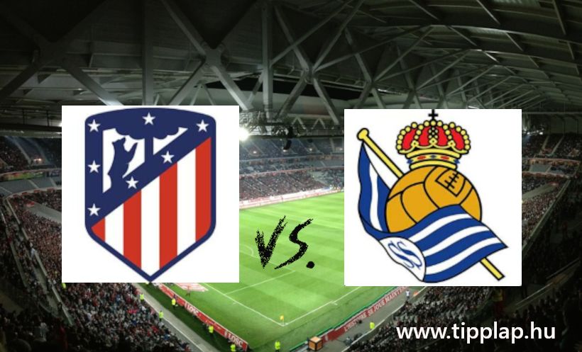 A Nap Tippje: Atletico Madrid - Real Sociedad