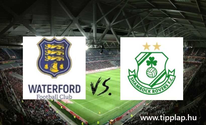 A Nap Tippje: Waterford - Shamrock Rovers